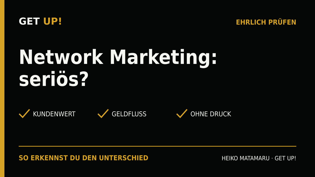 Network Marketing seriös? Kundenwert, Geldfluss und Arbeiten ohne Druck prüfen.